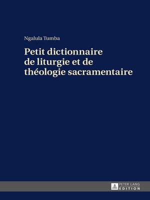cover image of Petit dictionnaire de liturgie et de théologie sacramentaire